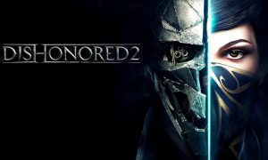 Dishonored 2 PC Version Full Game Free Download 2019