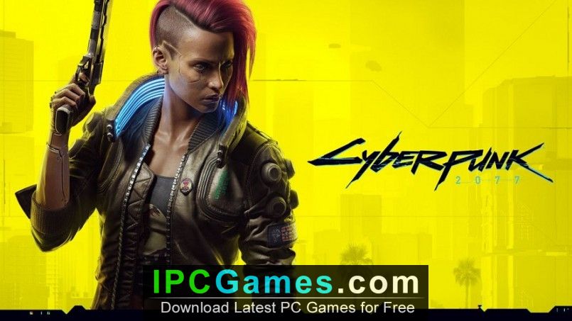 Cyberpunk 2077 Free Download IPC Games