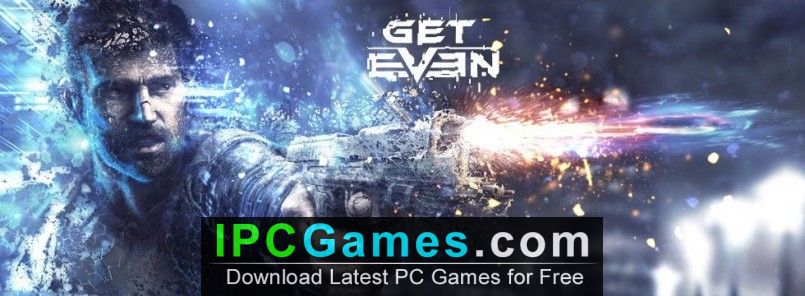 Get Even Free Download IPC Games