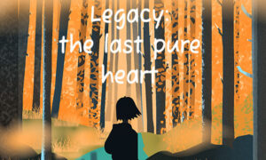 Legacy the last pure heart Free Download