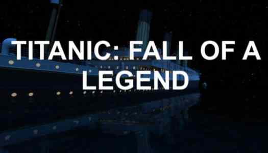 Titanic Fall Of A Legend Download Free