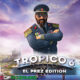 Tropico 6 Free Download