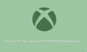 How to Fix Xbox 0x8007042b App Error in Windows