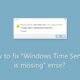 How to Fix Windows Time Service Is Missing Error