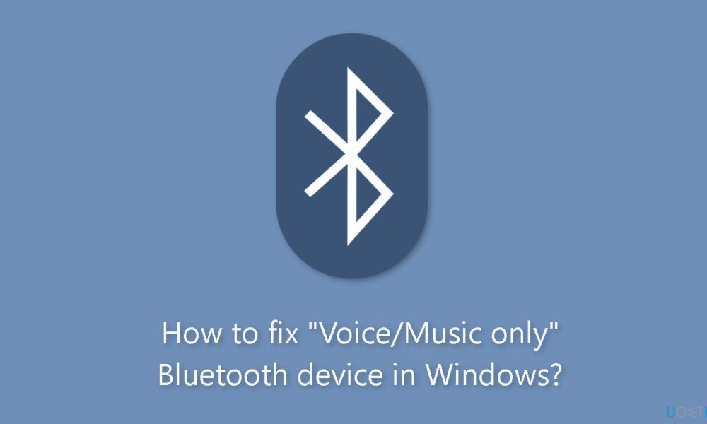 How to Fix Bluetooth Voice Music Device Only in Windows